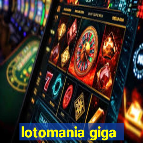 lotomania giga